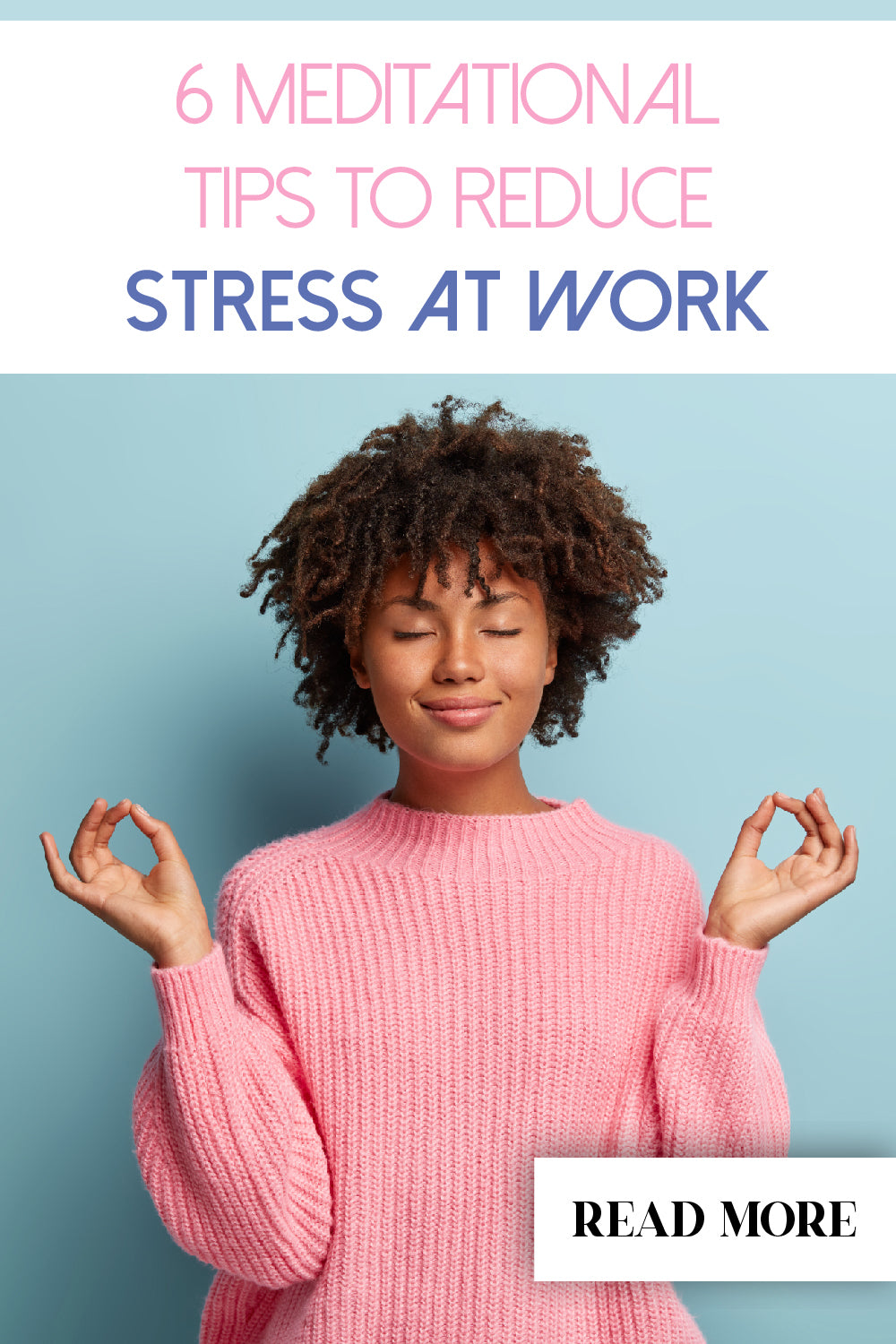 6 Meditational Tips to Reduce Stress at Work – Mia Adora