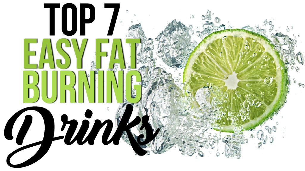 TOP 7 Easy Fat Burning Drinks